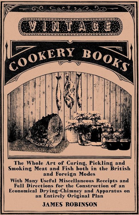 Produktbild: The Whole Art of Curing, Pickling and Smoking Meat and Fish both in the British and Foreign Modes