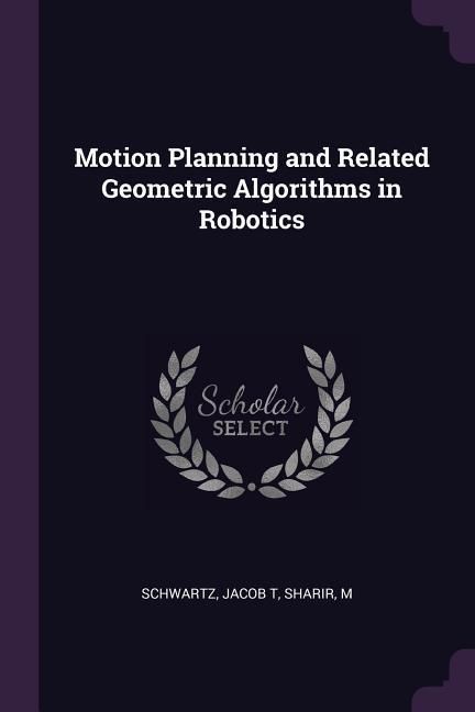 Produktbild: Motion Planning and Related Geometric Algorithms in Robotics