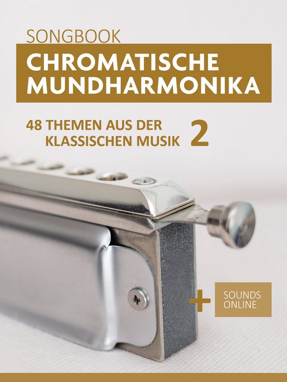 Produktbild: Chromatische Mundharmonika Songbook - 48 Themen aus der klassischen Musik 2