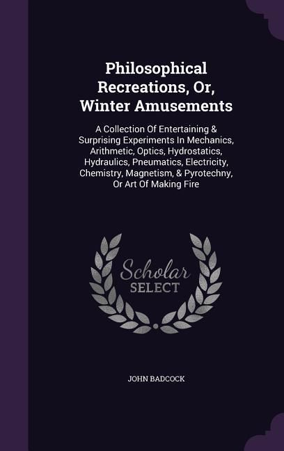 Produktbild: Philosophical Recreations, Or, Winter Amusements