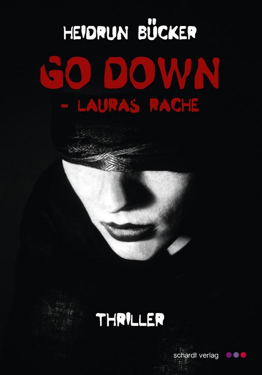 Produktbild: Go down - Lauras Rache: Thriller
