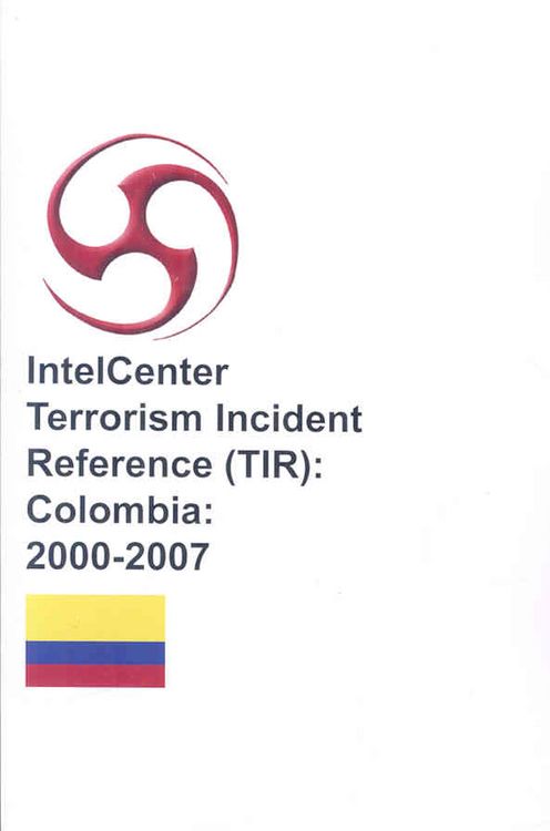 Produktbild: Intelcenter Terrorism Incident Reference Colombia 2000-2007