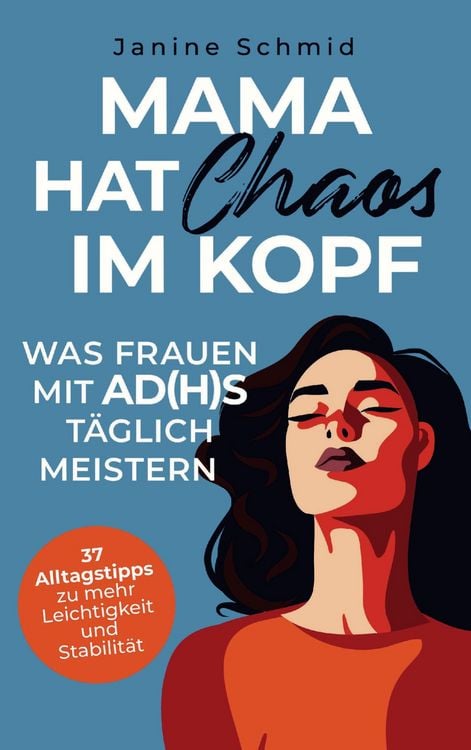 Produktbild: Mama hat Chaos im Kopf: Was Frauen mit ADHS t&auml;glich meistern