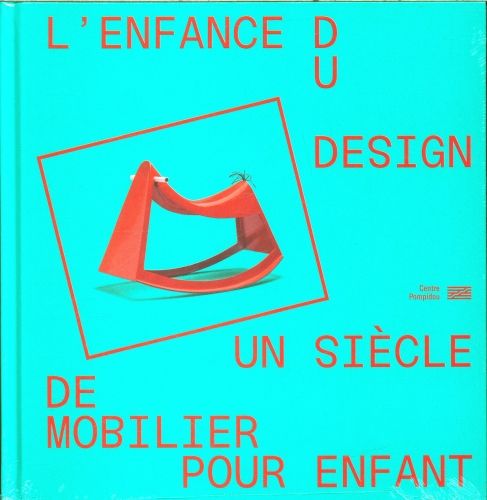 Produktbild: L'enfance du design : un si&egrave;cle de mobilier pour enfant