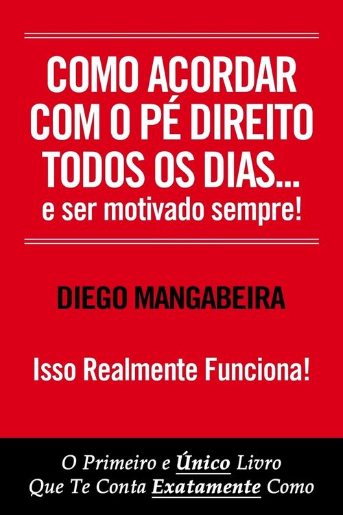 Produktbild: Como Acordar Com O P&eacute; Direito Todos Os Dias E Ser Motivado Sempre!