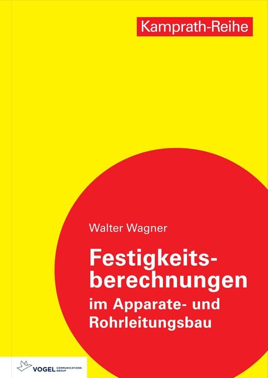 Bild vom Artikel Festigkeitsberechnungen im Apparate- und Rohrleitungsbau vom Autor Walter Wagner