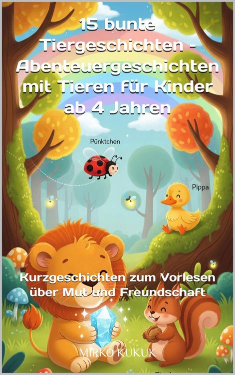 Produktbild: 15 bunte Tiergeschichten - Abenteuergeschichten mit Tieren f&uuml;r Kinder ab 4 Jahren