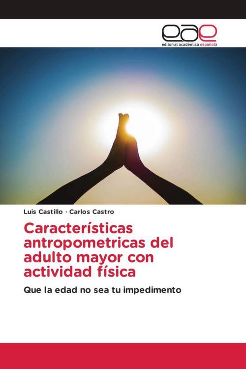 Produktbild: Caracter&iacute;sticas antropometricas del adulto mayor con actividad f&iacute;sica