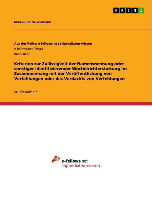 Produktbild: Kriterien zur Zul&auml;ssigkeit der Namensnennung oder sonstiger identifizierender Wortberichterstattung im Zusammenhang mit der Ver&ouml;ffentlichung von Verfe