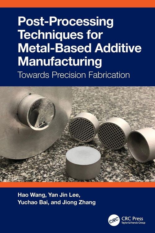 Produktbild: Post-Processing Techniques for Metal-Based Additive Manufacturing