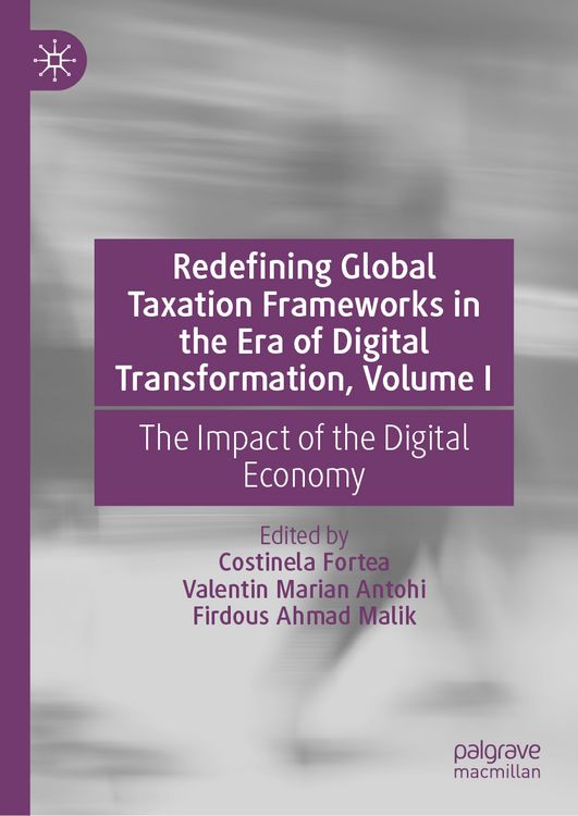 Produktbild: Redefining Global Taxation Frameworks in the Era of Digital Transformation, Volume I