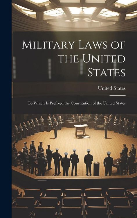 Produktbild: Military Laws of the United States: To Which Is Prefixed the Constitution of the United States