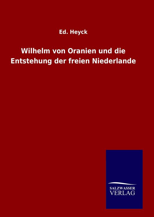Produktbild: Wilhelm von Oranien und die Entstehung der freien Niederlande
