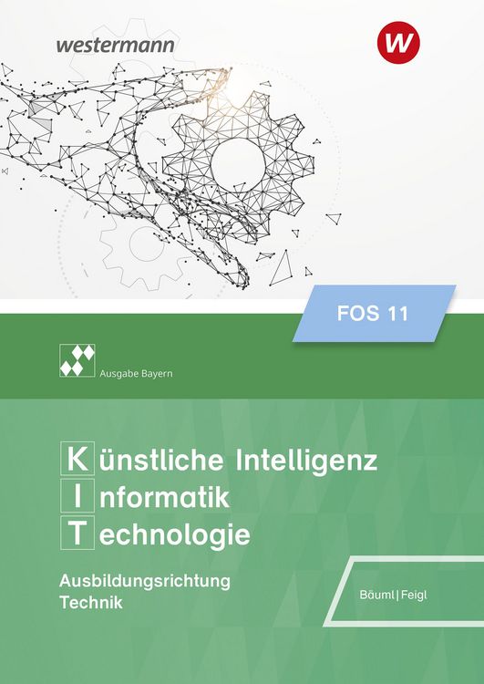 Produktbild: K&uuml;nstliche Intelligenz, Informatik, Technologie. Schulbuch 11. Ausgabe FOS/BOS Bayern