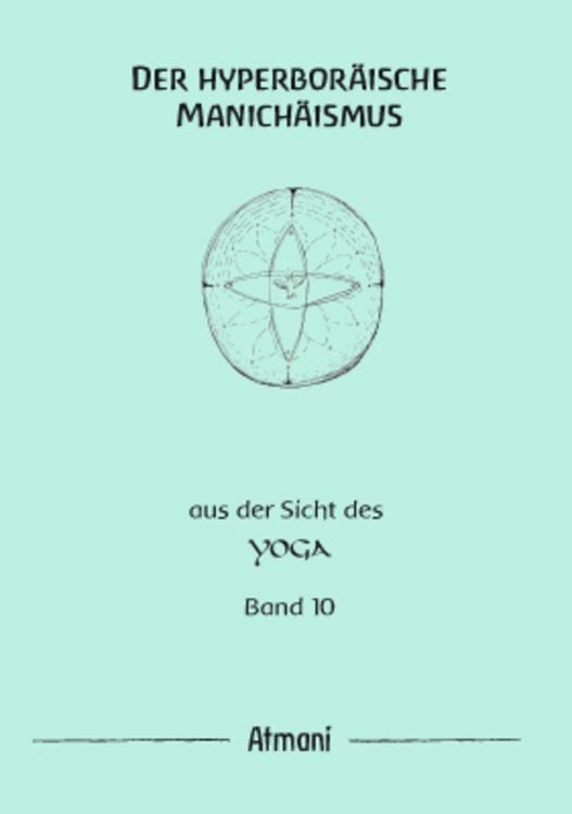 Produktbild: Der hyperbor&auml;ische Manich&auml;ismus Band 10
