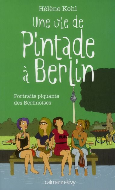 Produktbild: Une Vie de Pintade a Berlin ; Portraits Piquants de Berlinoises