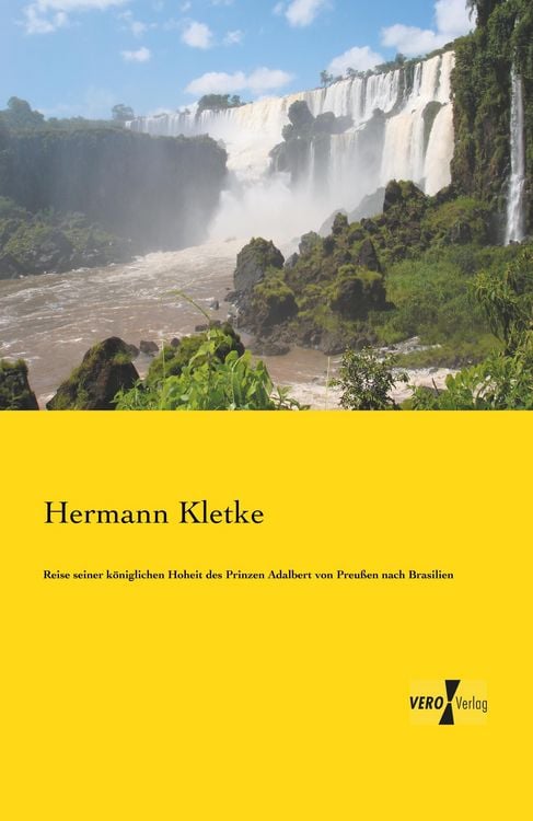 Produktbild: Reise seiner k&ouml;niglichen Hoheit des Prinzen Adalbert von Preu&szlig;en nach Brasilien