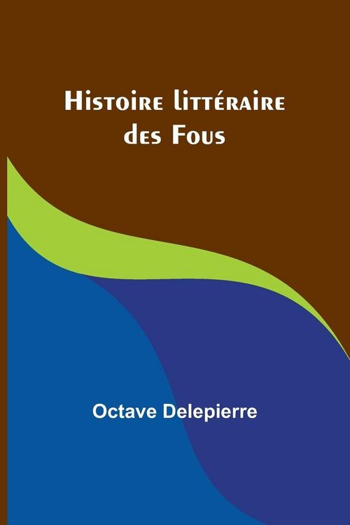 Produktbild: Histoire litt&eacute;raire des Fous