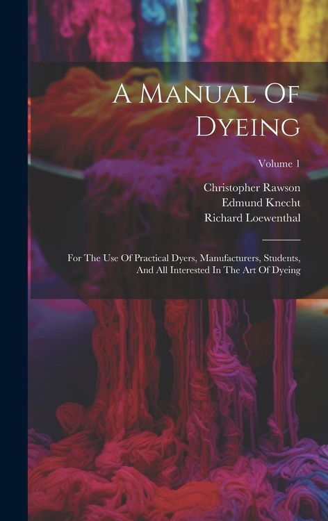 Produktbild: A Manual Of Dyeing