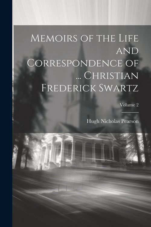Produktbild: Memoirs of the Life and Correspondence of ... Christian Frederick Swartz; Volume 2