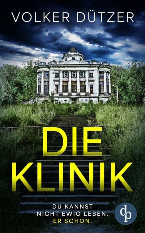 Produktbild: Die Klinik | Der packende Psychothriller um den uralten Wunsch nach dem ewigen Leben