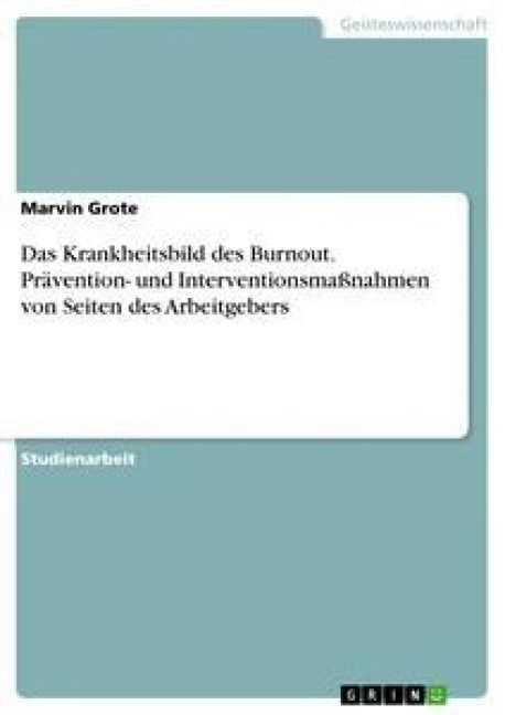 Produktbild: Das Krankheitsbild des Burnout. Pr&auml;vention- und Interventionsma&szlig;nahmen von Seiten des Arbeitgebers