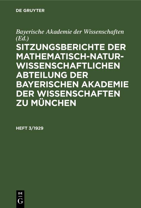 Produktbild: Sitzungsberichte der Mathematisch-Naturwissenschaftlichen Abteilung der Bayerischen Akademie der Wissenschaften zu M&uuml;nchen. Heft 3/1929
