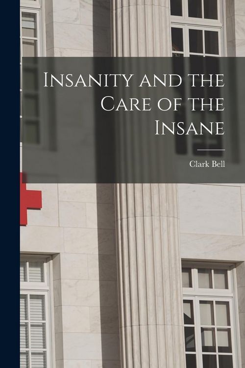 Produktbild: Insanity and the Care of the Insane