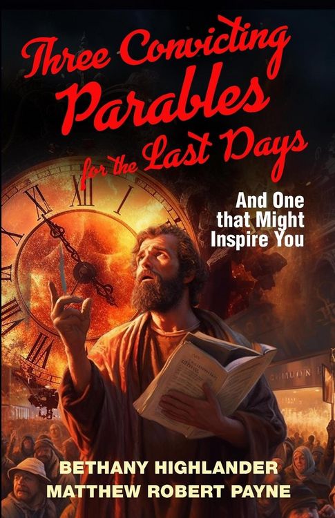 Produktbild: Three Convicting Parables for the Last Days: And One that Might Inspire You