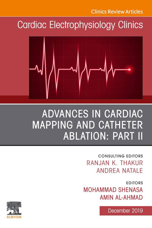 Produktbild: Advances in Cardiac Mapping and Catheter Ablation: Part II, An Issue of Cardiac Electrophysiology Clinics