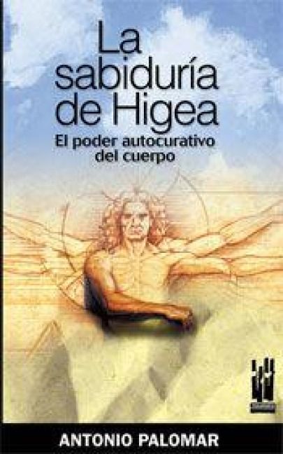 Produktbild: La sabidur&iacute;a de Higea : el poder curativo del cuerpo