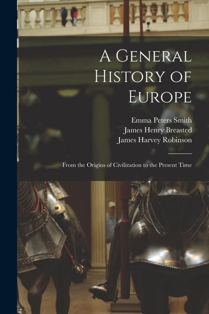 Produktbild: A General History of Europe: From the Origins of Civilization to the Present Time