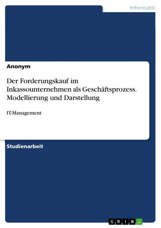 Produktbild: Der Forderungskauf im Inkassounternehmen als Gesch&auml;ftsprozess. Modellierung und Darstellung