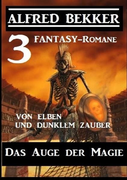 Produktbild: Das Auge der Magie &ndash; Von Elben und dunklem Zauber: Drei Fantasy Romane
