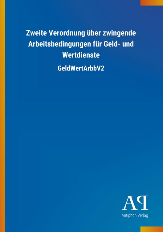 Produktbild: Zweite Verordnung &uuml;ber zwingende Arbeitsbedingungen f&uuml;r Geld