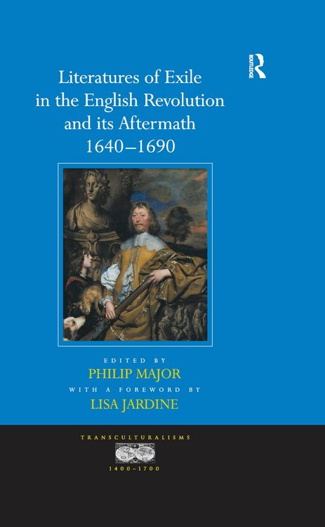 Produktbild: Literatures of Exile in the English Revolution and its Aftermath, 1640-1690