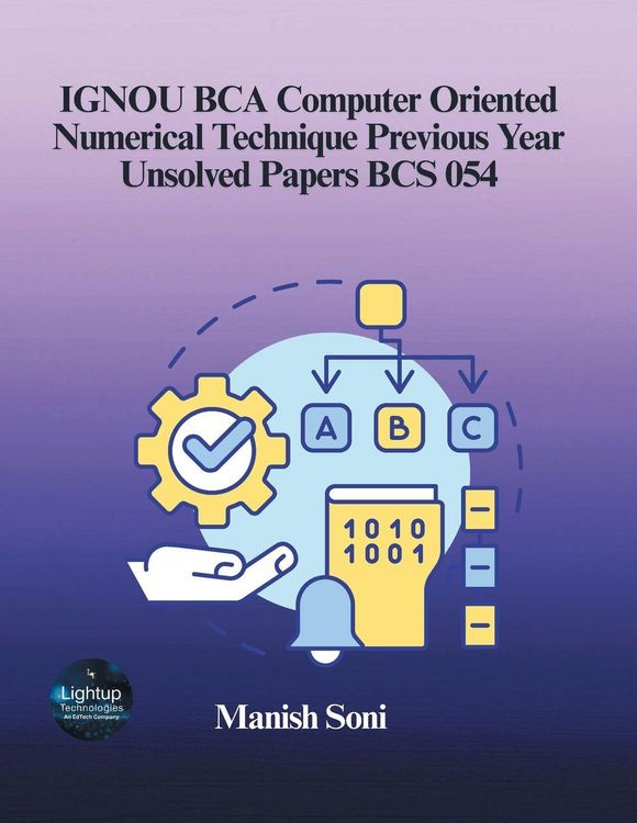 Produktbild: IGNOU BCA Computer Oriented Numerical Technique Previous Year Unsolved Papers BCS 054
