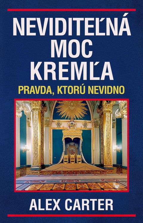 Produktbild: Neviditeln&aacute; moc Kremla. Pravda, ktor&uacute; nevidno