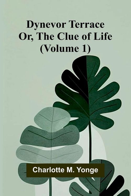 Produktbild: Dynevor Terrace; Or, The Clue of Life (Volume 1)