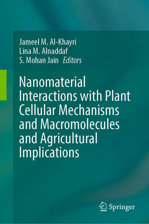 Produktbild: Nanomaterial Interactions with Plant Cellular Mechanisms and Macromolecules and Agricultural Implications