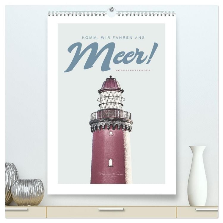 Produktbild: Komm, wir fahren ans Meer! (hochwertiger Premium Wandkalender 2026 DIN A2 hoch), Kunstdruck in Hochglanz
