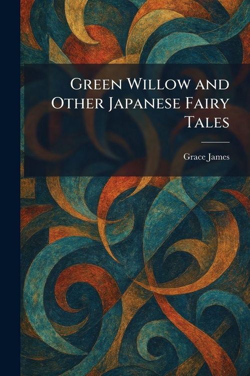 Produktbild: Green Willow and Other Japanese Fairy Tales