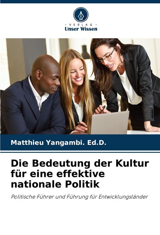Produktbild: Die Bedeutung der Kultur f&uuml;r eine effektive nationale Politik