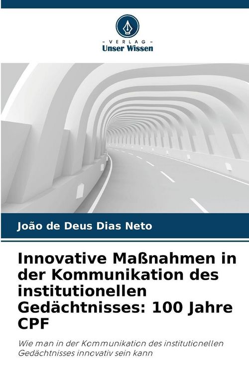 Produktbild: Innovative Ma&szlig;nahmen in der Kommunikation des institutionellen Ged&auml;chtnisses: 100 Jahre CPF