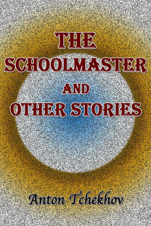 Produktbild: The Schoolmaster and Other Stories