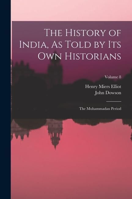 Produktbild: The History of India, As Told by Its Own Historians
