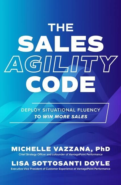 Produktbild: The Sales Agility Code: Deploy Situational Fluency to Win More Sales