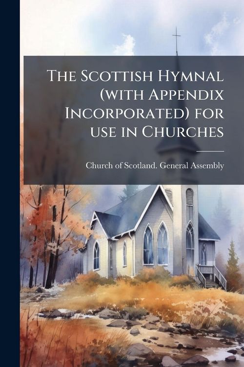 Produktbild: The Scottish Hymnal (with Appendix Incorporated) for use in Churches