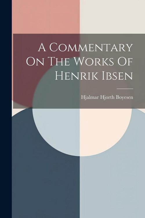 Produktbild: A Commentary On The Works Of Henrik Ibsen