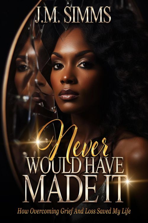 Produktbild: Never Would Have Made It: How Overcoming Grief and Loss Saved My LIfe